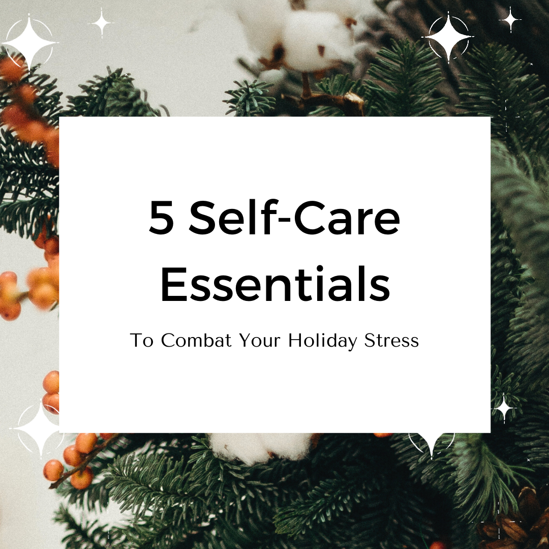 5 Sustainable Self-Care Essentials to Combat Your Holiday Stress