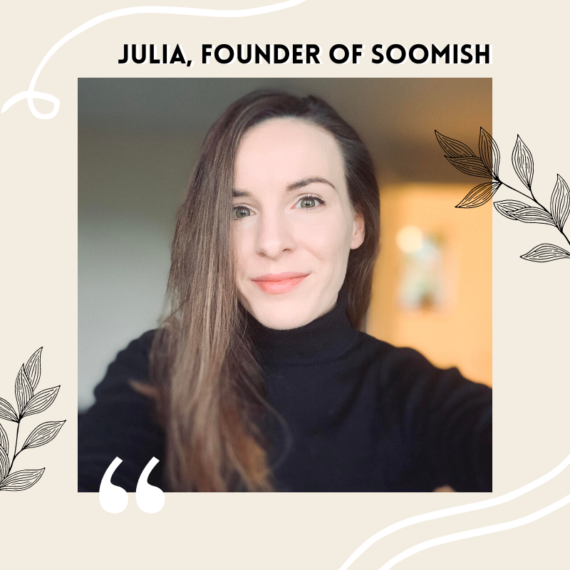 Self-Care Interview with Julia, Founder of Soomish